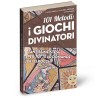 101 METODI: I GIOCHI DIVINATORI DI LAVINIA PINELLO& VALERIA MENOZZI