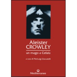 ALEISTER CROWLEY UN MAGO A CEFALU' DI PIER LUIGI ZOCCATELLI