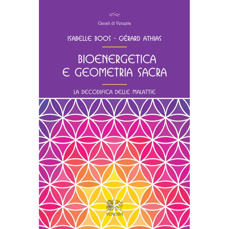 BIOENERGETICA E GEOMETRIA SACRA DI ISABELLE BOOS E GÉRARD ATHIAS
