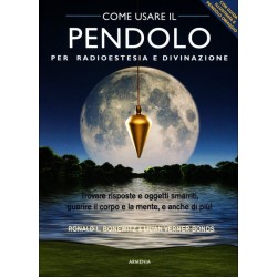 COME USARE IL PENDOLO DI RONALD L. BONEWITZ