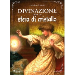 DIVINAZIONE CON LA SFERA DI CRISTALLO DI LOREDANA MONTI