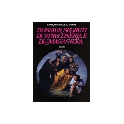 DOSSIER SEGRETI DI STREGONERIA E DI MAGIA NERA