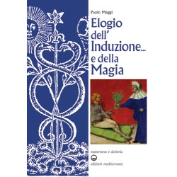 ELOGIO DELL'INDUZIONE E DELLA MAGIA DI PAOLO MAGGI