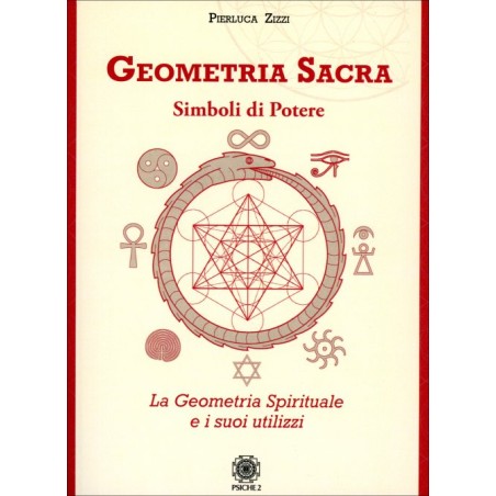 GEOMETRIA SACRA - SIMBOLI DI POTERE DI PIERLUCA ZIZZI