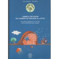 I SIMBOLI DEI SOGNI ED I NUMERI DA GIOCARE AL LOTTO