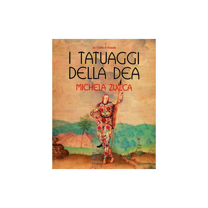 I TATUAGGI DELLA DEA DI MICHELA ZUCCA