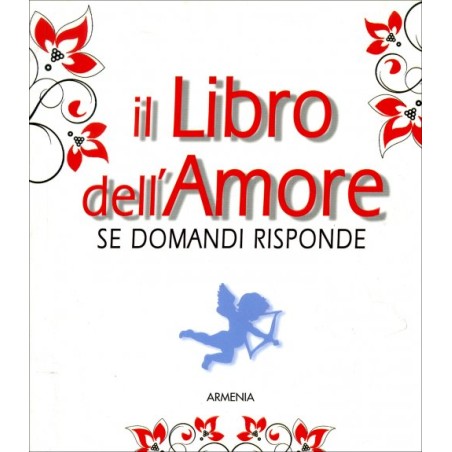 IL LIBRO DELL' AMORE SE DOMANDI RISPONDE