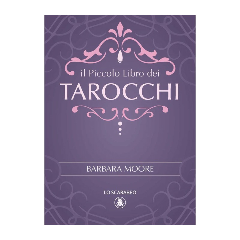 IL PICCOLO LIBRO DEI TAROCCHI DI BARBARA MOORE