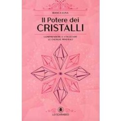 IL POTERE DEI CRISTALLI DI BIANCA LUNA