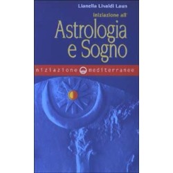 INIZIAZIONE ALL'ASTROLOGIA E SOGNO LIONELLA LIVAlDI LAUN