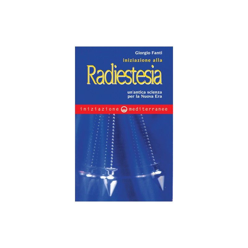 INIZIAZIONE ALLA RADIESTESIA DI GIORGIO SANTI