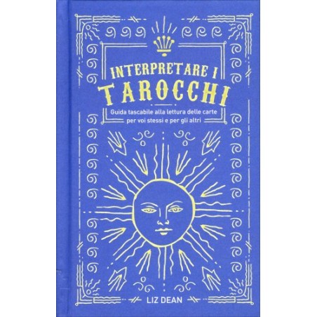 INTERPRETARE I TAROCCHI DI IZ DEAN