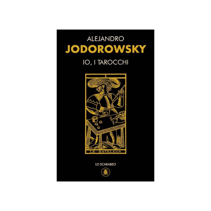 IO,  I TAROCCHI DI ALEJANDRO YODOROWSKY
