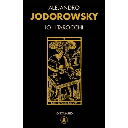 IO,  I TAROCCHI DI ALEJANDRO YODOROWSKY