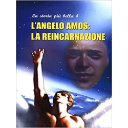 L'ANGELO AMOS: LA REINCARNAZIONE
