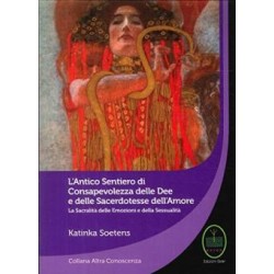 L'ANTICO SENTIERO DELLE DEE E DELLE SACERDOTESSE DELL'AMOREDI KATINKA SOETENS
