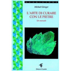 L'ARTE DI CURARE CON LE PIETRE DI  MICHAEL GEINGER