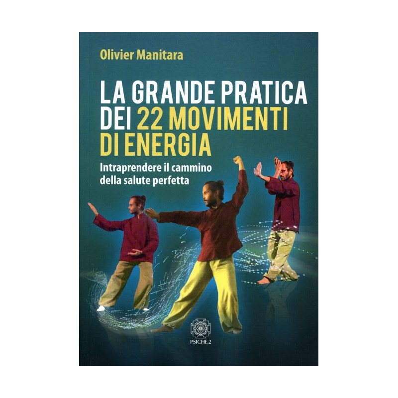 LA GRANDE PRATICA DEI 22 MOVIMENTI DI ENERGIA DI OLIVER MANITARA