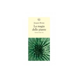 LA MAGIA DELLE PIANTE DI JACQUES BROSSE