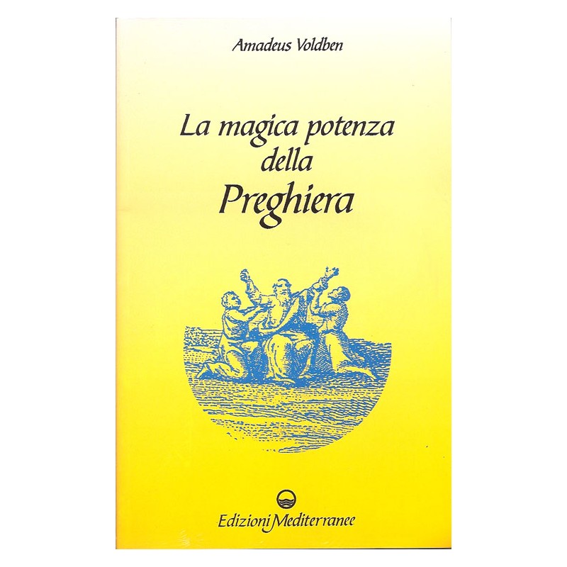 LA MAGICA POTENZA DELLA PREGHIERA