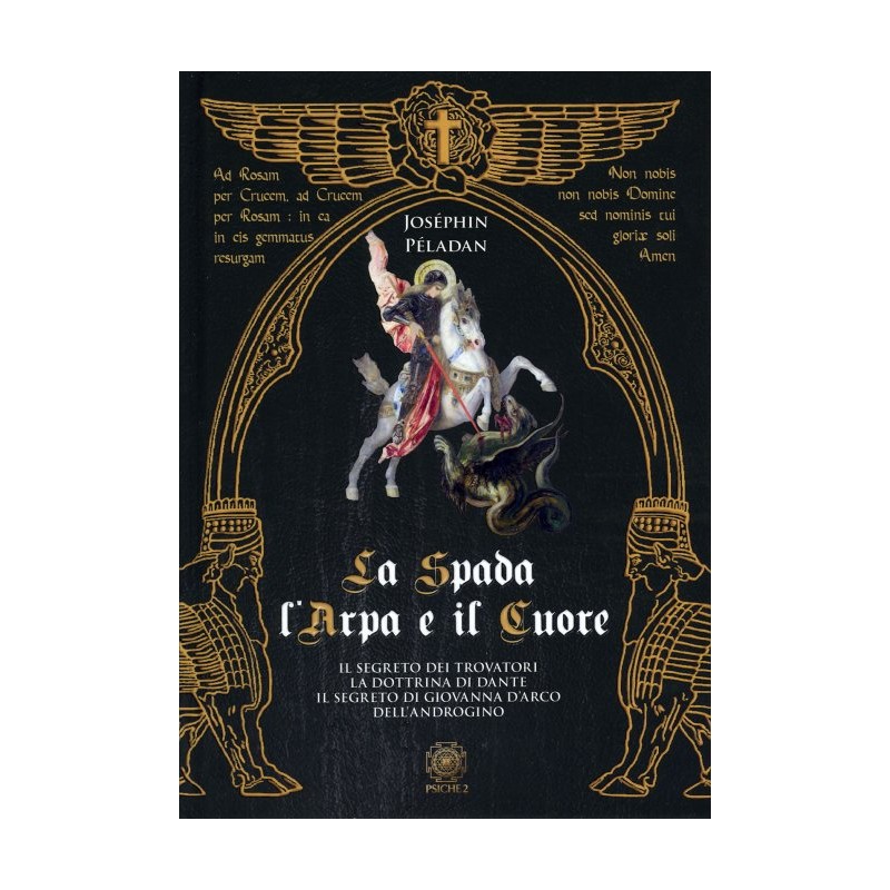 LA SPADA L'ARPA E IL CUORE- JOSEPHIN PELADAN