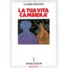 LA TUA VITA CAMBIERA'