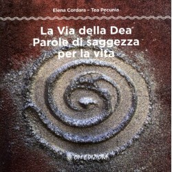 LA VIA DELLA DEA PAROLE DI SAGGEZZA PER LA VITA DI ELENA CORDARA