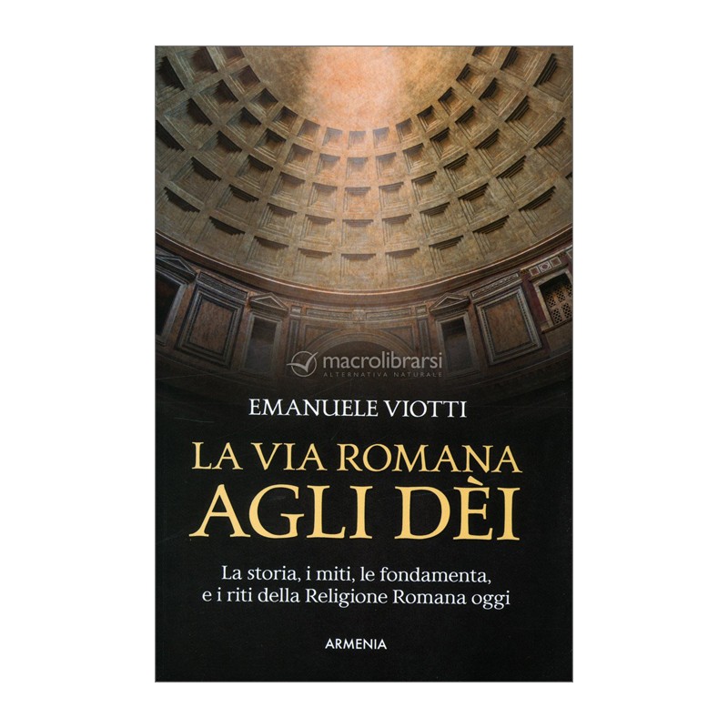 LA VIA ROMANA AGLI DEI DI EMANUELE VIOTTI