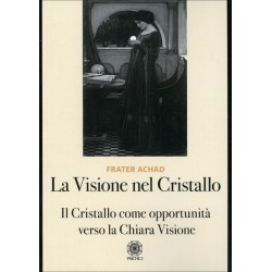 LA VISIONE DEL CRISTALLO DI FRATER ACHAD