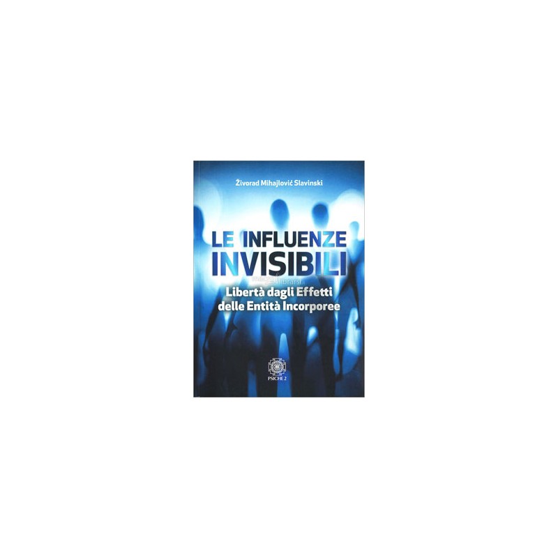 LE INFLUENZE INVISIBILI