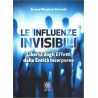 LE INFLUENZE INVISIBILI