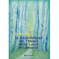 LE SACERDOTESSE DEL TEMPIO DELLA LUNA A LEMURIA DI STEFANIA CROCE