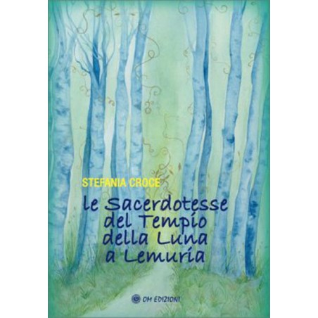 LE SACERDOTESSE DEL TEMPIO DELLA LUNA A LEMURIA DI STEFANIA CROCE