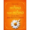 M'AMA NON M'AMA - IL LIBRO DELLE RISPOSTE IN AMORE