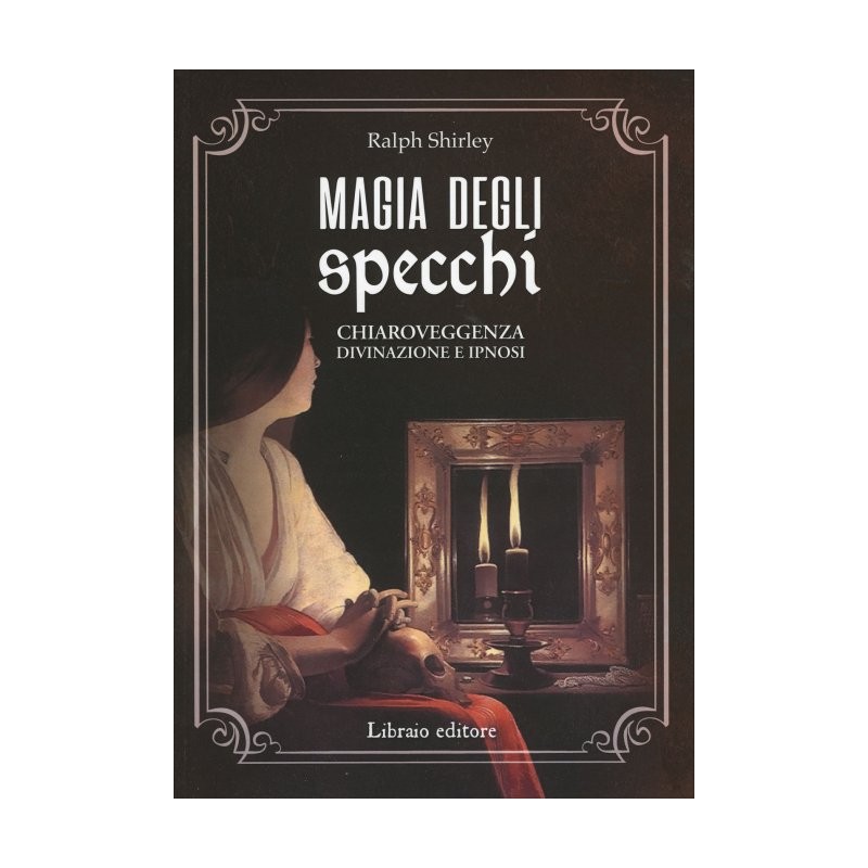 MAGIA DEGLI SPECCHI DI RALPH SHIRLEY