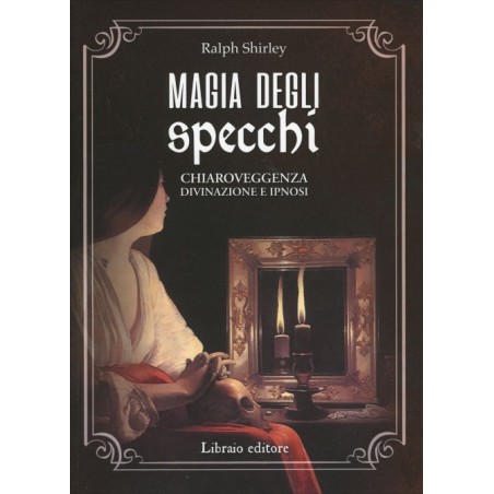 MAGIA DEGLI SPECCHI DI RALPH SHIRLEY