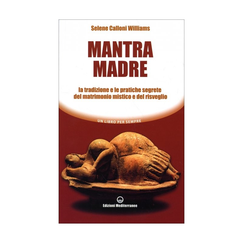 MANTRA MADRE DI SELENE CALLONI WILLIAMS