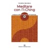 MEDITARE CON L'I: CHING