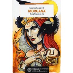 MORGANA DONNA FATA STREGA DEA  DI FEDERICO GASPAROTTI