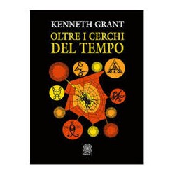 OLTRE I CERCHI DEL TEMPO DI KENNETH GRANT
