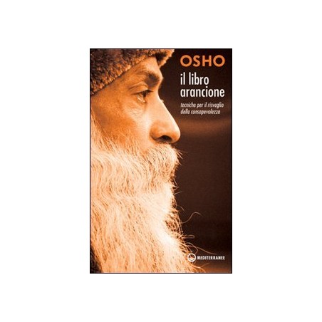 OSHO: IL LIBRO ARANCIONE - TECNICHE DI MEDITAZIONE