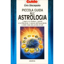 PICCOLA GUIDA ALLA ASTROLOGIA DI CIRO DISCEPOLO