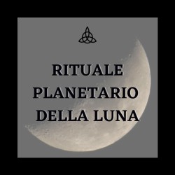 RITUALE PLANETARIO DELLA LUNA
