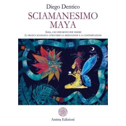 SCIAMANESIMO MAYA DI DIEGO DENTICO