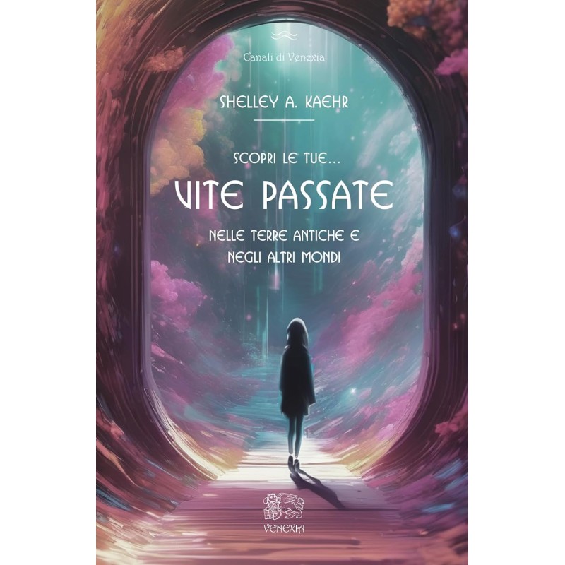 SCOPRI LE TUE... VITE PASSATE DI SHELLEY A. KAEHR