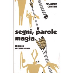 SEGNI PAROLE E MAGIA DI MASSIMO CENTINI