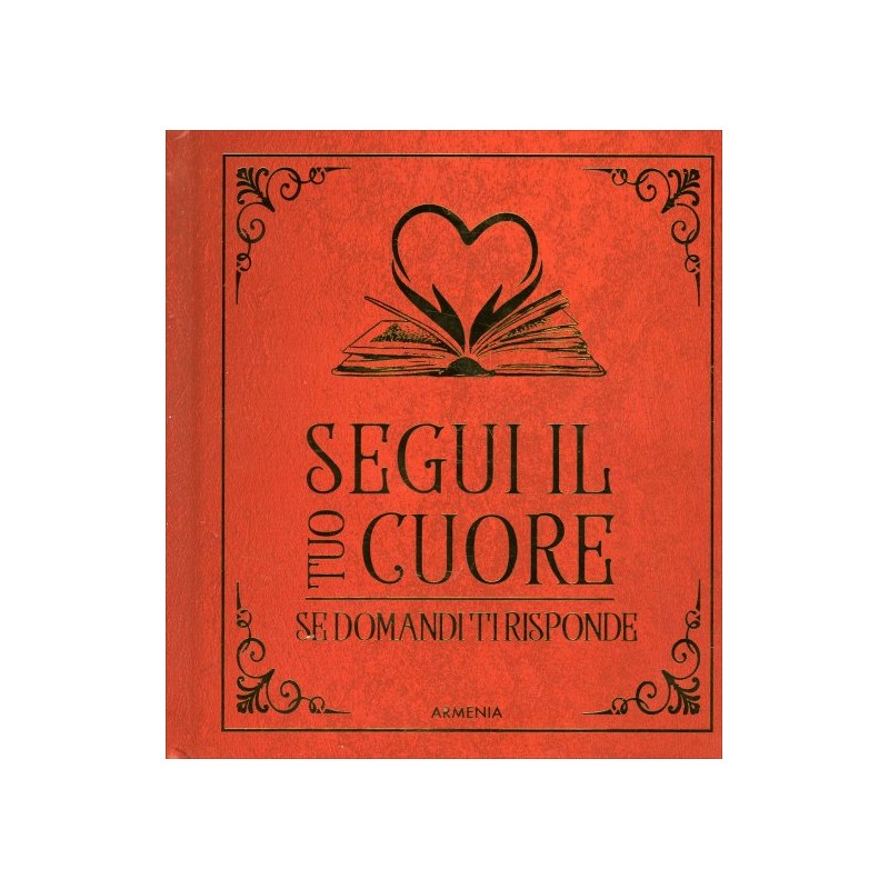 SEGUI IL TUO CUORE - SE DOMANDI TI RISPONDE