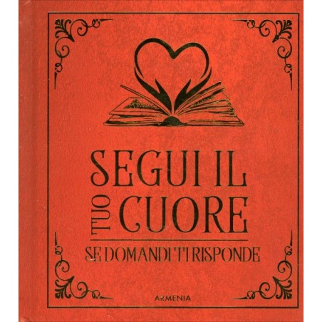 SEGUI IL TUO CUORE - SE DOMANDI TI RISPONDE
