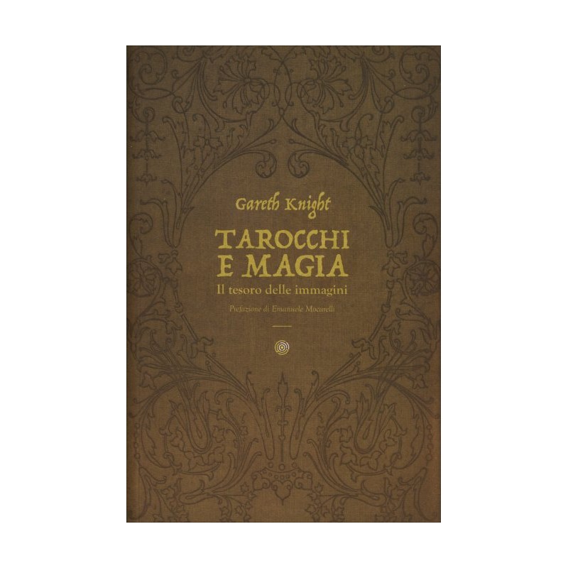 TAROCCHI E MAGIA IL TESORO DELLE IMMAGINI DI GARETH KNIGHT