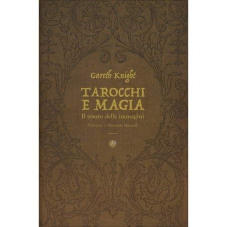 TAROCCHI E MAGIA IL TESORO DELLE IMMAGINI DI GARETH KNIGHT